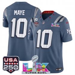 Men New England Patriots 10 Drake Maye Storm Blue 2025 F U S E 1 Star C Patch And Super Bowl LX Patch  USA 250 Patch Rivalries Vapor Limited Football Stitc